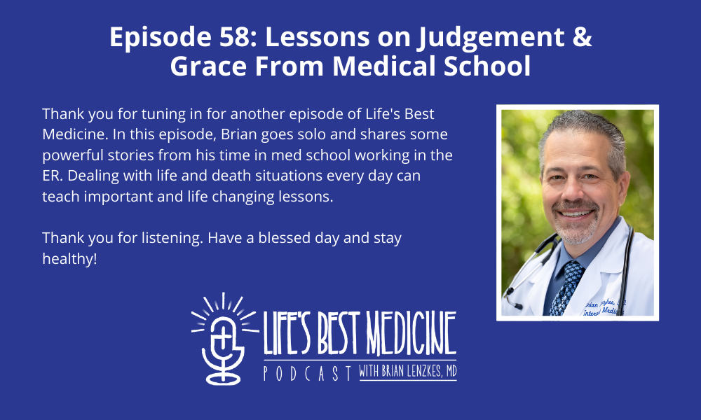 Episode 58: Lessons on Judgment and Grace from Medical School