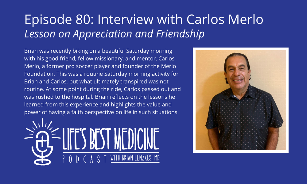 Episode 80: Carlos Merlo: Lesson on Appreciation and Friendship