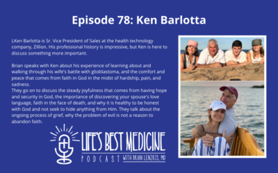 Episode 78: Ken Barlotta Shares his Hope in Grieving process. No Gray Days!