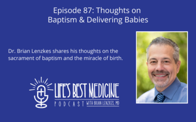 Episode 87: My Thoughts on Baptism and Delivering Babies