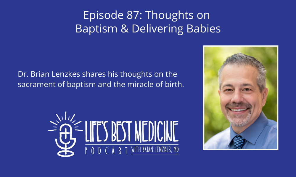 Episode 87: My Thoughts on Baptism and Delivering Babies