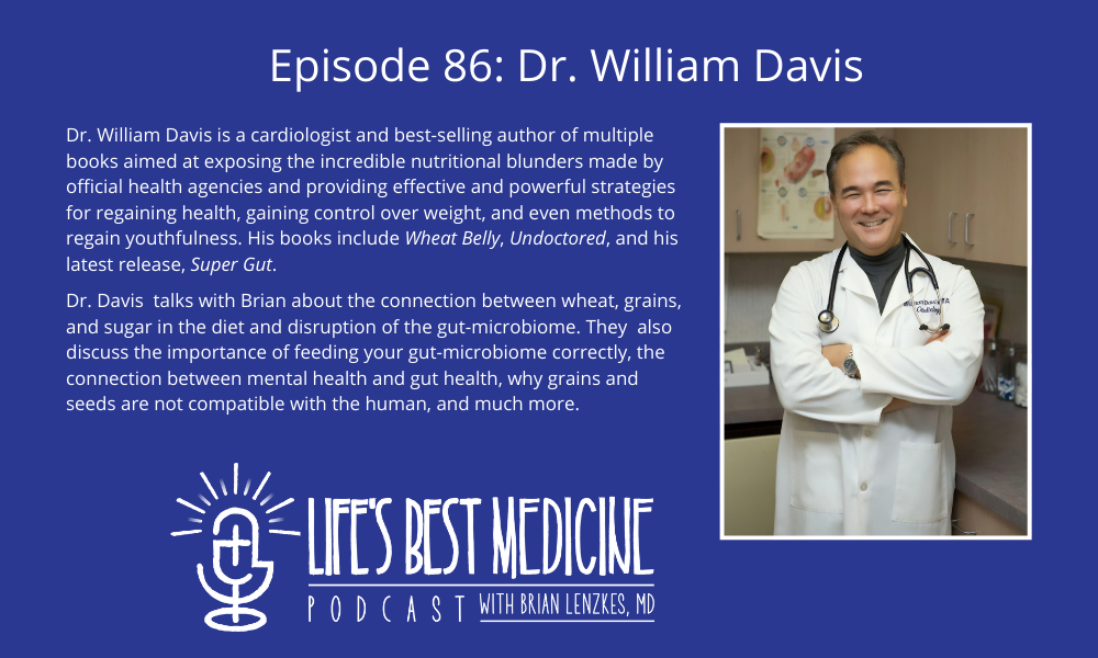 Episode 86: Dr. William Davis