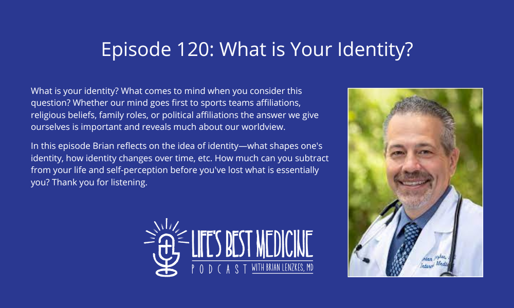 Episode 120: What is Your Identity?