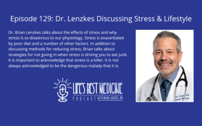 Episode 129: Dr. Lenzkes Discussing Stress and Lifestyle