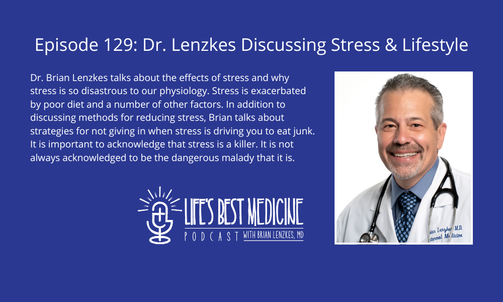 Episode 129: Dr. Lenzkes Discussing Stress and Lifestyle