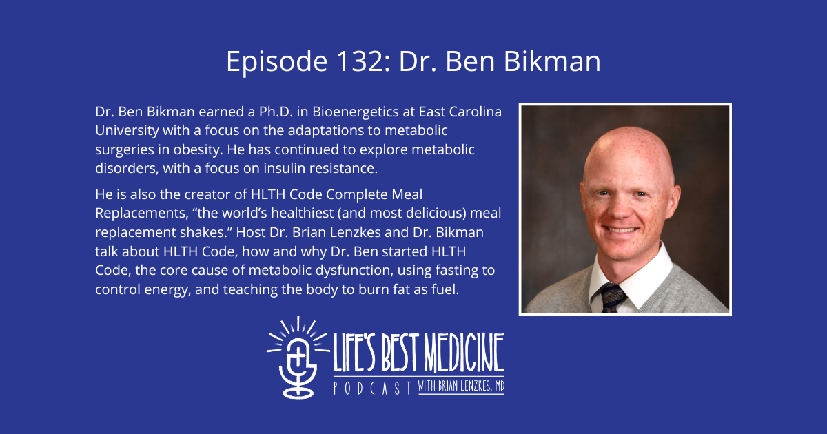 Episode 132: Dr. Ben Bikman - Lifes Best Medicine