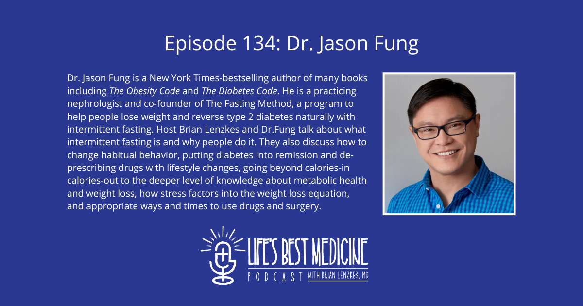 episode-134-dr-jason-fung-lifes-best-medicine