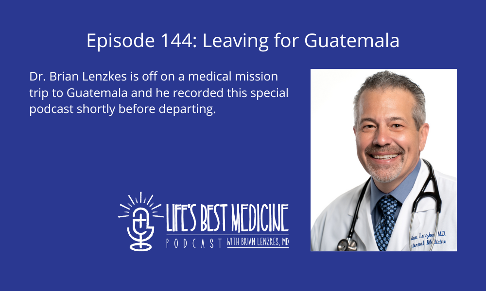 Episode 144: Leaving for Guatemala