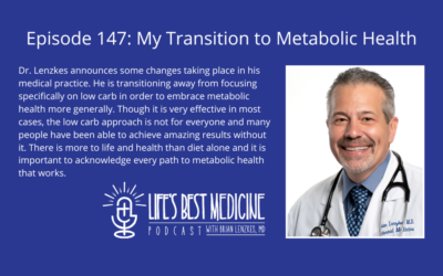 Episode 147: My Transition to Metabolic Health