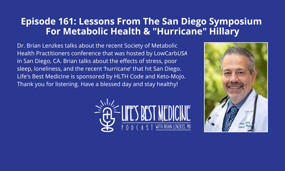Episode 161: Lessons From The San Diego Symposium For Metabolic Health & “Hurricane” Hillary