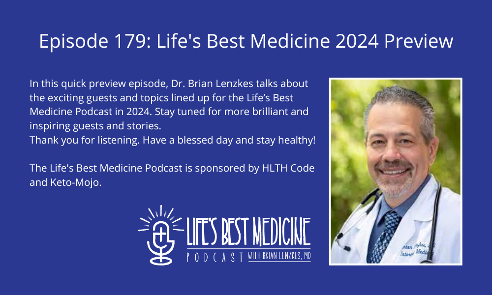 Episode 179: Life’s Best Medicine 2024 Preview