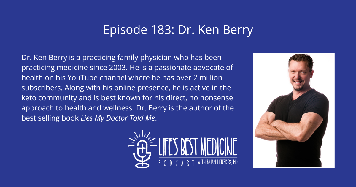 Episode 183: Dr. Ken Berry - Lifes Best Medicine