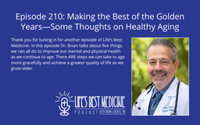 Episode 210: Making the Best of the Golden Years—Some Thoughts on Healthy Aging