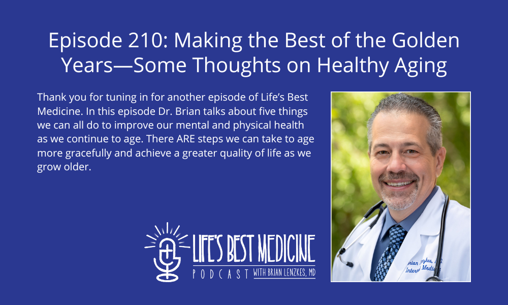 Episode 210: Making the Best of the Golden Years—Some Thoughts on Healthy Aging