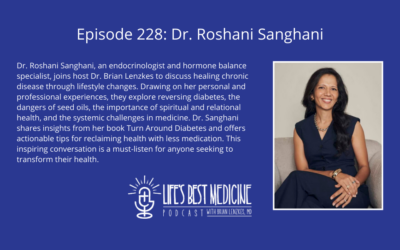 Episode 228: Dr. Roshani Sanghani