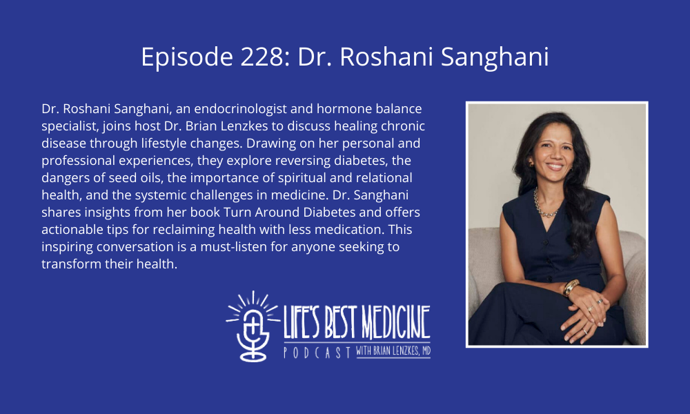 Episode 228: Dr. Roshani Sanghani