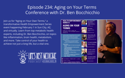 Episode 234: Aging on Your Terms Conference w/ Dr. Ben Bocchicchio