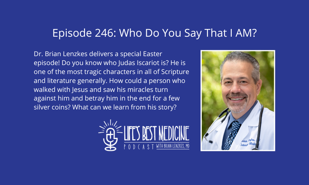 Episode 246: Who Do You Say That I AM?