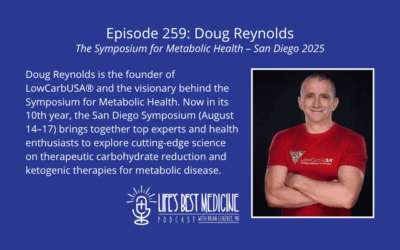 Episode 259: Doug Reynolds | The Symposium for Metabolic Health – San Diego 2025