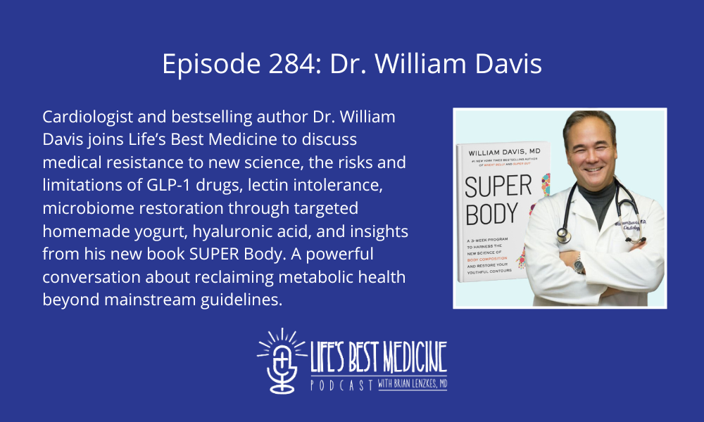 Episode 284: Dr. William Davis
