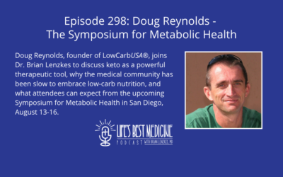 Episode 298: Doug Reynolds | The Symposium for Metabolic Health
