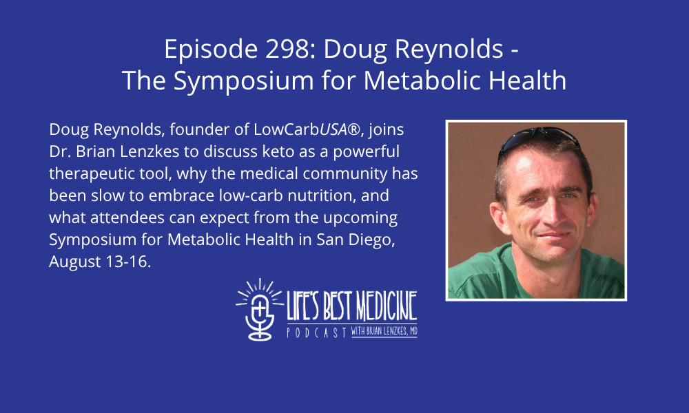 Episode 298: Doug Reynolds | The Symposium for Metabolic Health