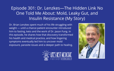 Episode 301: Dr. Lenzkes—The Hidden Link No One Told Me About: Mold, Leaky Gut, and Insulin Resistance (My Story)