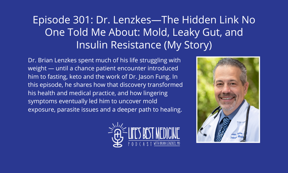 Episode 301: Dr. Lenzkes—The Hidden Link No One Told Me About: Mold, Leaky Gut, and Insulin Resistance (My Story)