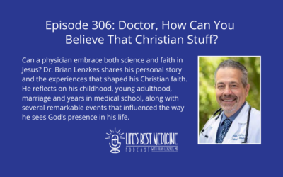 Episode 306: Doctor, How Can You Believe That Christian Stuff?
