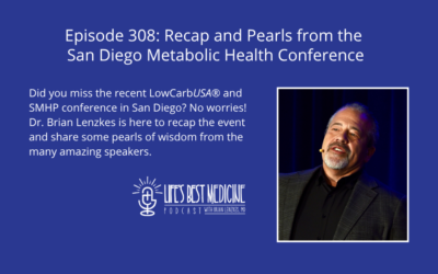 Episode 308: Recap and Pearls from the San Diego Metabolic Health Conference