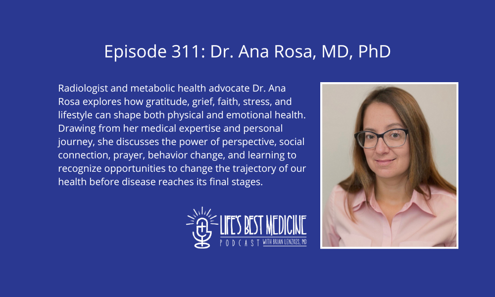 Episode 311: Dr. Ana Rosa, MD, PhD
